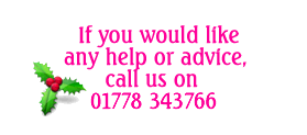 For any help or advice call us on 01778 343766